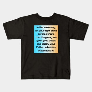 Bible Verse Matthew 5:16 Kids T-Shirt